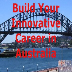 More Than a Destination: Build Your Innovative Career in Australia