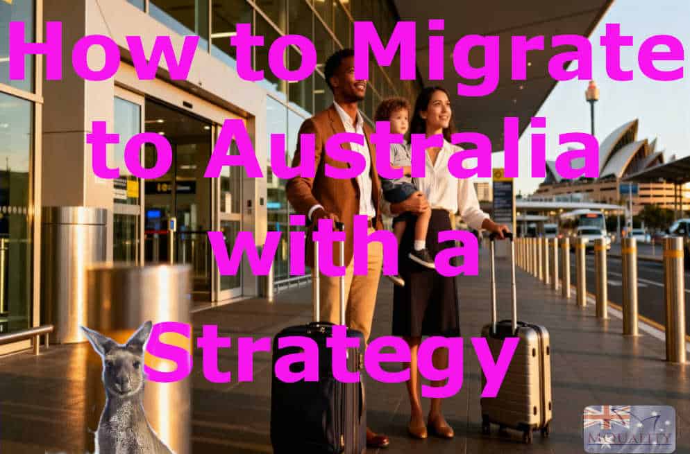 How to Migrate to Australia with a Strategy