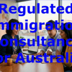 Regulated Immigration Consultancy for Australia: What It Really Means